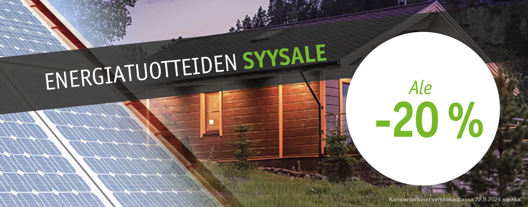 Kampanjan ajan valikoidut energiatuotteet -20 %. Kampanja voimassa 22.9.2024 saakka.